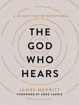 portada The god who Hears: A 40-Day Prayer Devotional by Merritt, James [Hardcover ]