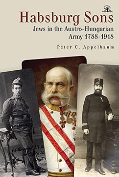 portada Habsburg Sons: Jews in the Austro-Hungarian Army, 1788-1918 (en Inglés)