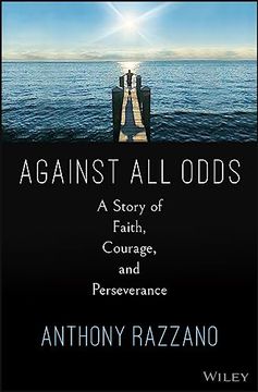 portada Against All Odds: A Story of Faith, Courage, and Never Giving Up (en Inglés)