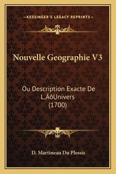 portada Nouvelle Geographie V3: Ou Description Exacte De L'Univers (1700) (en Francés)