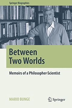 portada Between Two Worlds: Memoirs of a Philosopher-Scientist (Springer Biographies)