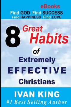 portada ebooks: 8 Great Habits of Extremely Effective Christians [Free ebooks] (en Inglés)