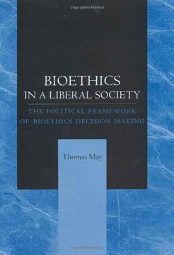 portada bioethics in a liberal society: the political framework of bioethics decision making (en Inglés)