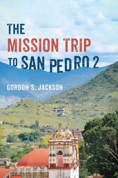 portada The Mission Trip to San Pedro 2 (en Inglés)