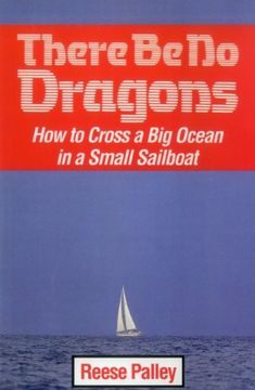 portada There be no Dragons: How to Cross a big Ocean in a Small Sailboat (en Inglés)