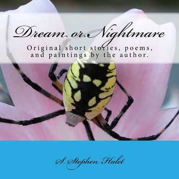 portada Dream or Nightmare: Original Short Stories, Poems, and Artwork (en Inglés)