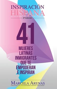 portada Inspiración Hispana 3a Edición: 41 mujeres latinas inmigrantes que te empoderan e inspiran