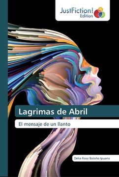 portada Lagrimas de Abril: El Mensaje de un Llanto (in Spanish)