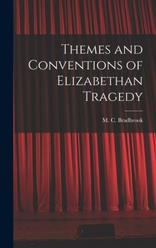 portada Themes and Conventions of Elizabethan Tragedy (en Inglés)