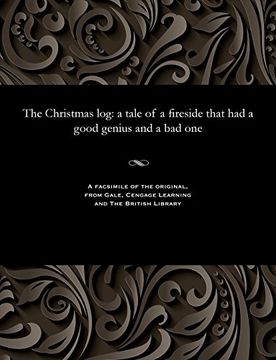 portada The Christmas log: a tale of a fireside that had a good genius and a bad one