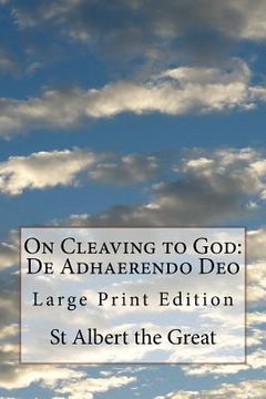 portada On Cleaving to God: De Adhaerendo Deo: Large Print Edition (en Inglés)