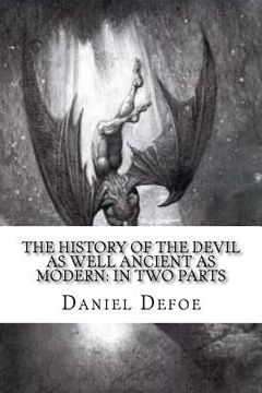 portada The History of the Devil: As Well Ancient as Modern: In Two Parts (en Inglés)