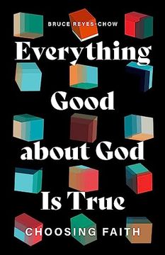 portada Everything Good About god is True: Choosing Faith
