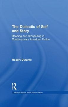 portada The Dialectic of Self and Story: Reading and Storytelling in Contemporary American Fiction (Literary Criticism and Cultural Theory)