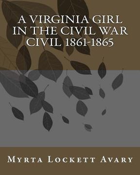 portada A Virginia Girl In The Civil War CIVIL 1861-1865 (in English)