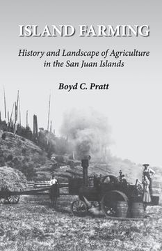portada Island Farming: History and Landscape of Agriculture in the San Juan Islands (in English)
