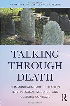 portada Talking Through Death: Communicating About Death in Interpersonal, Mediated, and Cultural Contexts (en Inglés)