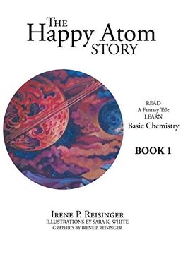 portada The Happy Atom Story: Read a Fantasy Tale Learn Basic Chemistry, Book one 
