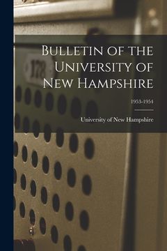 portada Bulletin of the University of New Hampshire; 1953-1954 (en Inglés)