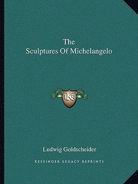 portada the sculptures of michelangelo (in English)