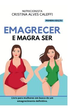 portada Emagrecer e Magra Ser: Livro Para Mulheres em Busca de um Emagrecimento Definitivo. (en Portugués)