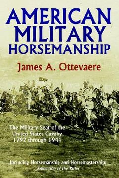 portada american military horsemanship: the military riding seat of the united states cavalry, 1792 through 1944