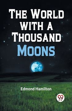 portada The World with a Thousand Moons (en Inglés)