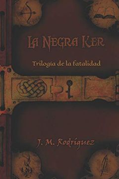 portada La Negra Ker: Trilogía de la Fatalidad: 1 (in Spanish)