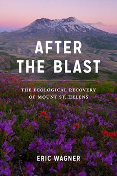 portada After the Blast: The Ecological Recovery of Mount st. Helens (en Inglés)