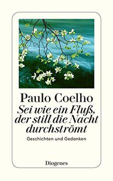 portada Sei wie ein Fluß, der Still die Nacht Durchströmt: Neue Geschichten und Gedanken 1998-2005 (in German)