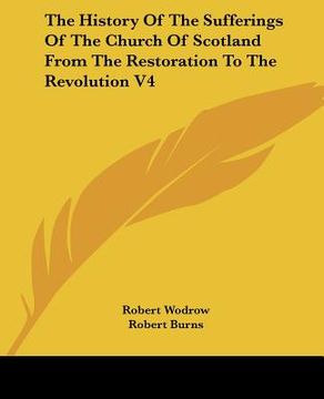 portada the history of the sufferings of the church of scotland from the restoration to the revolution v4 (en Inglés)