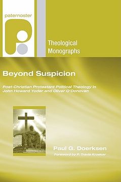 portada beyond suspicion: post-christendom protestant political theology in john howard yoder and oliver o'donovan (en Inglés)