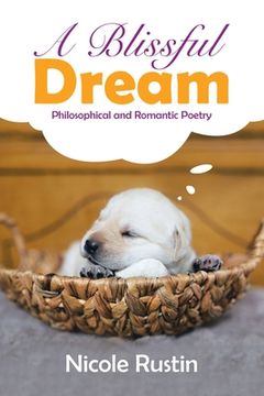 portada A Blissful Dream: Philosophical and Romantic Poetry (en Inglés)