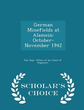 portada German Minefields at Alamein: October-November 1942 - Scholar's Choice Edition (en Inglés)