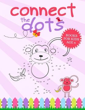 portada Connect The Dots Books For Kids Age 6: Connect The Dots Book That Made and Designed Specifically For Kids Age 4-5-6-7-8 and More! (in English)