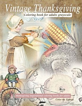 portada Vintage Thanksgiving Coloring Book For Adults Grayscale: Thanksgiving inspirational coloring books 