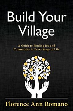 portada Build Your Village: A Guide to Finding joy and Community in Every Stage of Life (en Inglés)