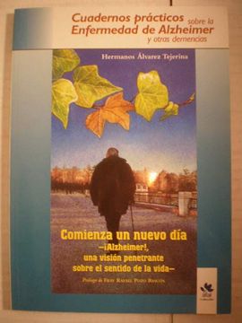 portada Cuadernos Prácticos Sobre la Enfermedad de Alzheimer y Otras Demencias - Comienza un Nuevo día Alzheimer, una Visión Penetrante Sobre el Sentido de la Vida