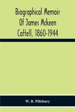 portada Biographical Memoir Of James Mckeen Cattell, 1860-1944 (in English)