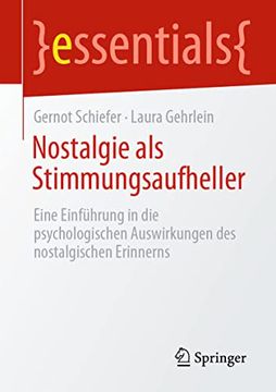 portada Nostalgie als Stimmungsaufheller: Eine Einführung in die Psychologischen Auswirkungen des Nostalgischen Erinnerns (en Alemán)
