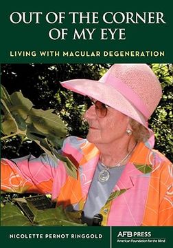 portada Out of the Corner of My Eye: Living with Macular Degeneration (en Inglés)
