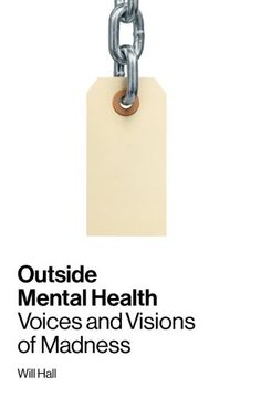 portada Outside Mental Health: Voices and Visions of Madness