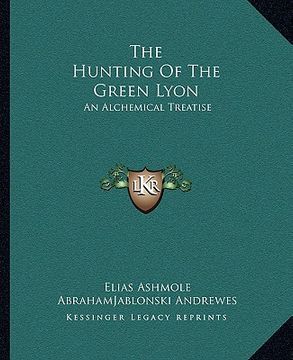 portada the hunting of the green lyon: an alchemical treatise (in English)