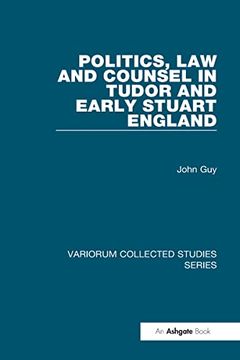 portada Politics, law and Counsel in Tudor and Early Stuart England (Variorum Collected Studies) (en Inglés)