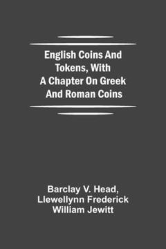 portada English Coins And Tokens, With A Chapter On Greek And Roman Coins (en Inglés)