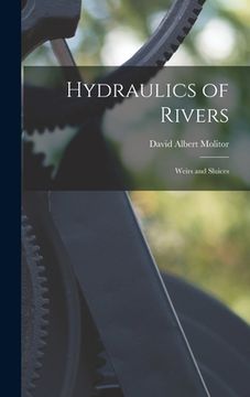 portada Hydraulics of Rivers: Weirs and Sluices (en Inglés)