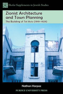 portada zionist architecture and town planning: the building of tel aviv (1919 - 1929) (en Inglés)