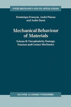 portada mechanical behaviour of materials: volume ii: viscoplasticity, damage, fracture and contact mechanics