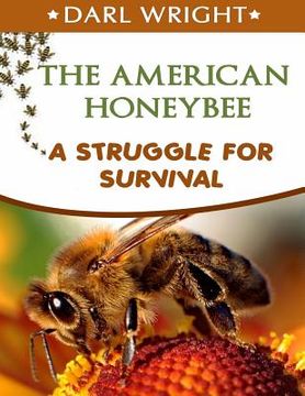 portada The American Honeybee-A Struggle for Survival (en Inglés)
