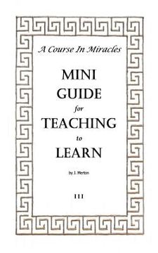 portada A Course In Miracles Mini Guide for Teaching to Learn